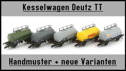 Kesselwagen Deutz - Handmuster und neue Varianten