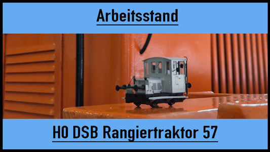 Aktueller Arbeitsstand H0 Rangiertraktor 57